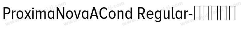 ProximaNovaACond Regular字体转换